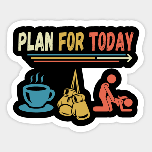 Boxing gloves lover funny for men. Plan for today meme Sticker